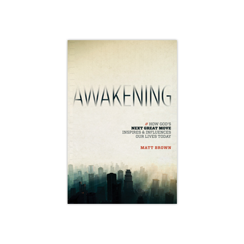 Awakening: How God's Next Great Move Inspires and Influences Our Lives Today