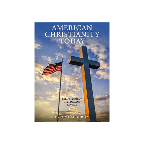 American Christianity Today: Establishment, Decline, and Revival