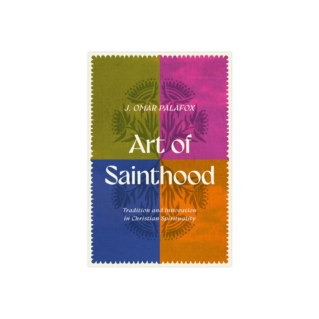 Art of Sainthood: Tradition and Innovation in Christian Spirituality