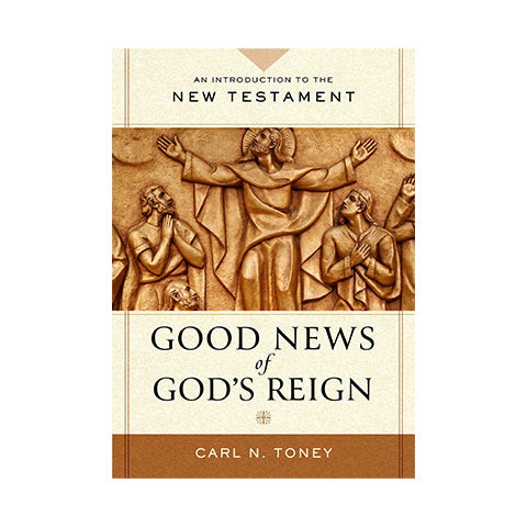 Good News of God's Reign: An Introduction to the New Testament