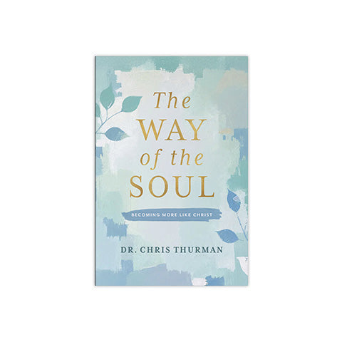 The Way of the Soul: Becoming More Like Christ