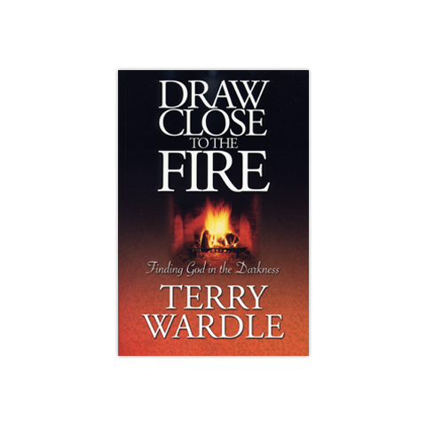 Draw Close to the Fire: Finding God in the Darkness