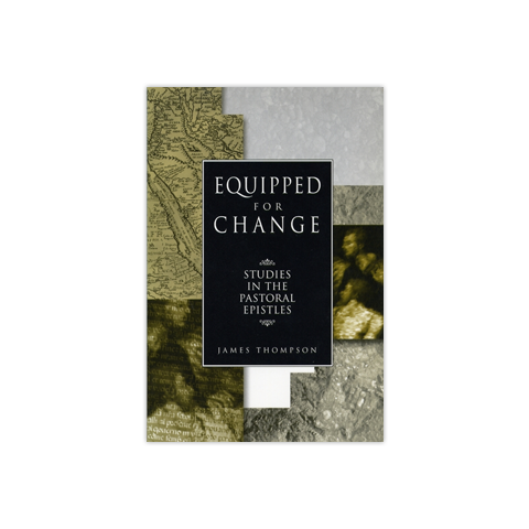 Equipped for Change: Studies in the Pastoral Epistles