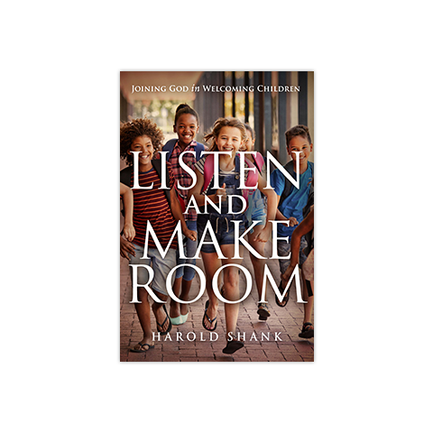 Listen and Make Room: Joining God in Welcoming Children