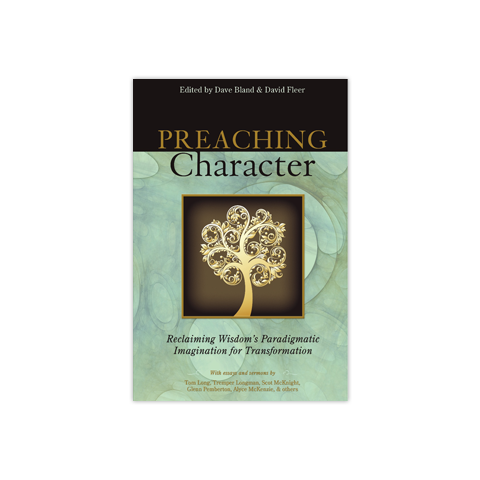 Preaching Character: Reclaiming Wisdom's Paradigmatic Imagination for Transformation