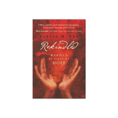 Rekindled: Warmed by Fires of Hope